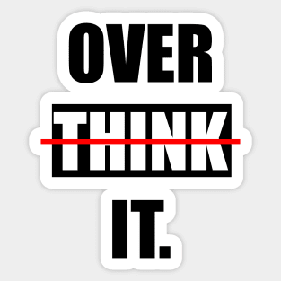 Overthink It Sticker